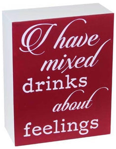 Sign - I have mixed drinks about feelings MFAD +