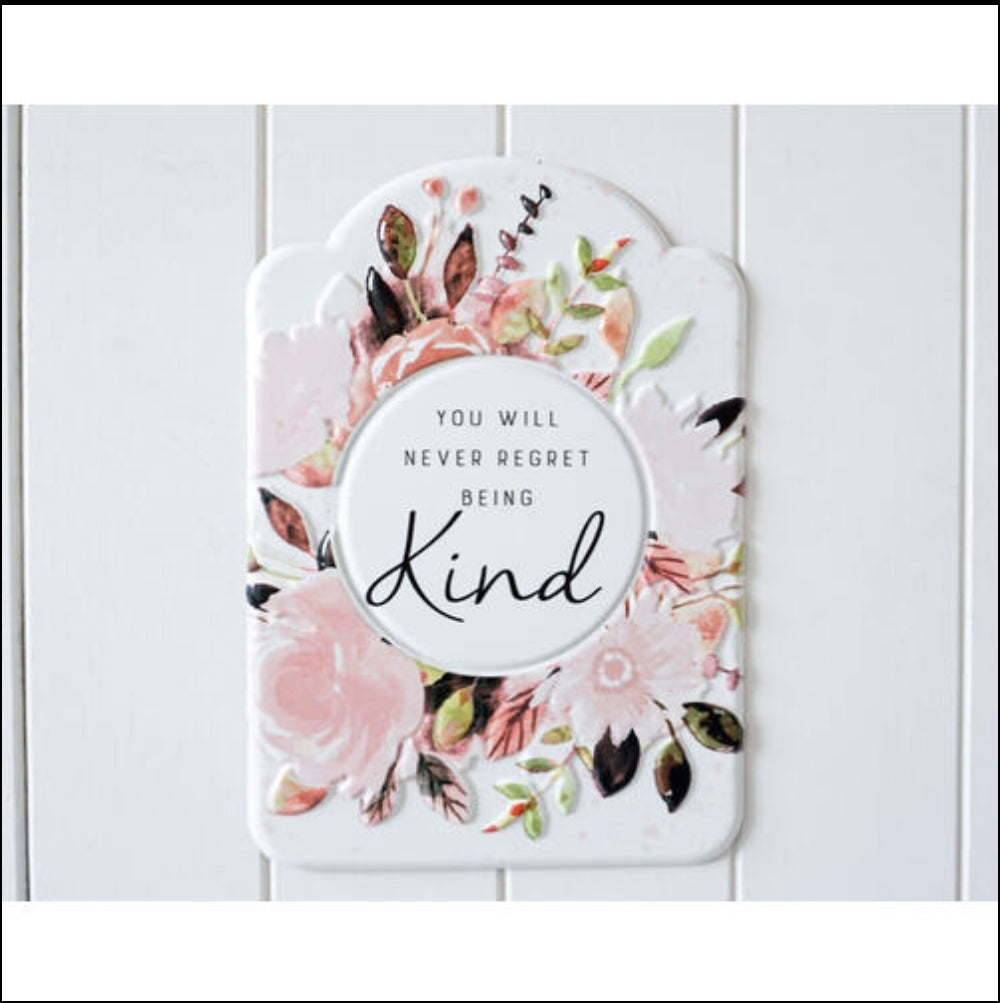 Sign - You will Never Regret being Kind SKR +